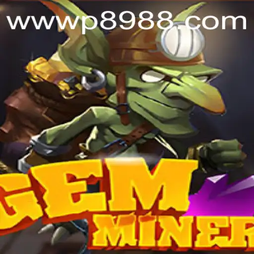 Discover the Thrilling World of GemMiner: An In-Depth Guide with P898.com Insights